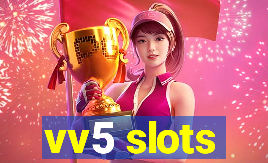 vv5 slots